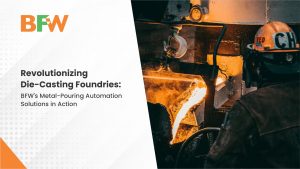 BFW's metal-pouring automation solutions in action. A man wearing an orange helmet with CH written on it